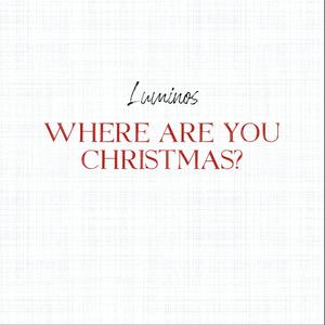 Where Are You Christmas?