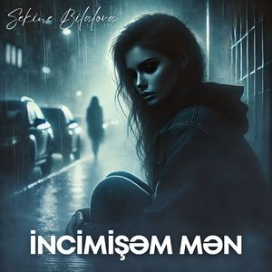 İncimişəm mən