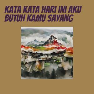 Kata Kata Hari Ini Aku Butuh Kamu Sayang