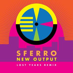New Output (feat. Sferro) (Lost Years Remix)