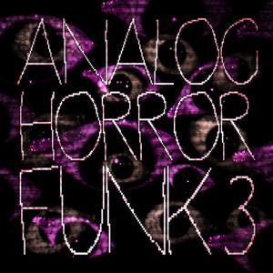 Analog Horror Funk 3