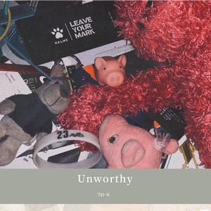 Unworthy(prod by 无名氏)