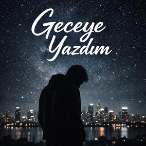 Geceye yazdım