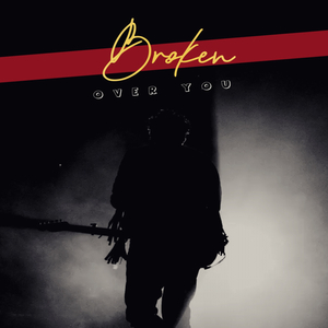 Broken Over You