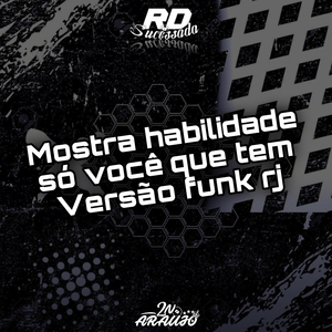 BATE O PEZINHO TREMENDO O BUMBUM x MOSTRA HABILIDADE SÓ VOCÊ QUE TEM (Versão funk rj)