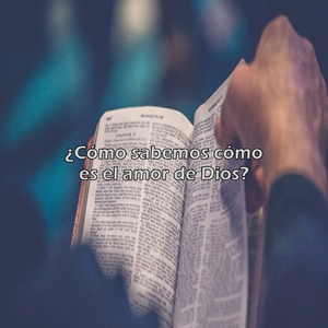 Cómo respondemos al amor de Dios
