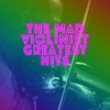 The Mad Violinist - We Found Love