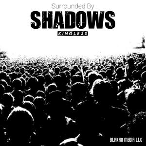 Surrounded By Shadows