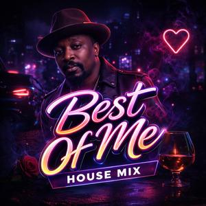Best Of Me (House Mix)