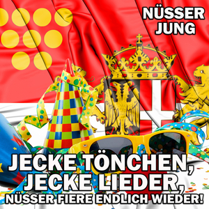 Jecke Tönchen, Jecke Lieder, Nüsser Fiere Endlich Wieder!