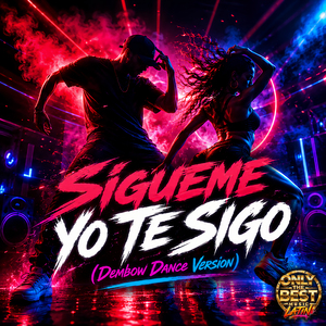 Sígueme Yo Te Sigo (Dembow Dance Version)