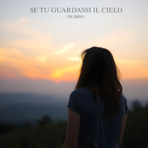Se tu guardassi il cielo