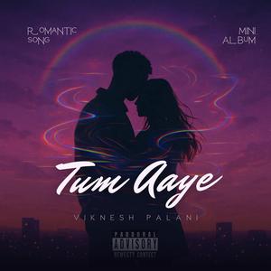 TUM AAYE (YOU SHOWED UP)