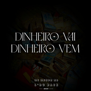 Dinheiro Vai Dinheiro Vem