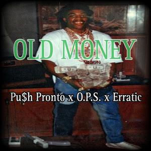 Old Money (feat. O.P.S. & Erratic757)