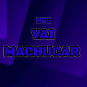 Mtg Vai Machucar