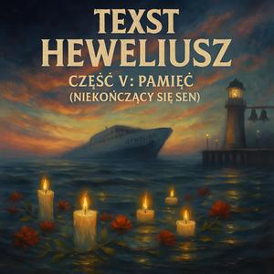 Heweliusz, Część V: Pamięć (Niekończący się Sen)