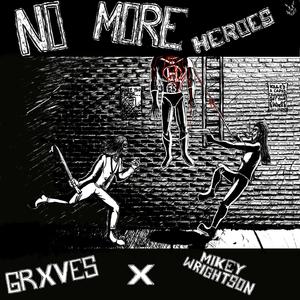 NO MORE HEROES (feat. Michael Wrightson of Iravera)