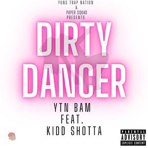 Dirty Dancer (feat. Kidd Shotta)