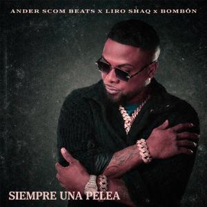 Siempre Una Pelea (feat. Liro Shaq)