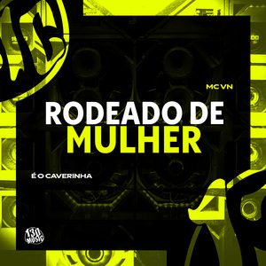 Rodeado de Mulher