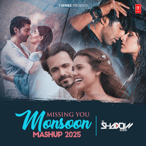 Missing You Monsoon Mashup 2025