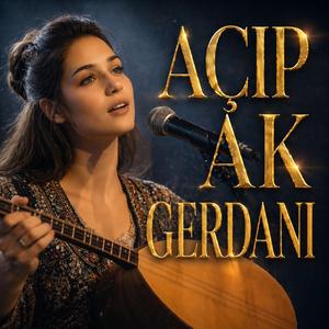 Açıp Ak Gerdanı