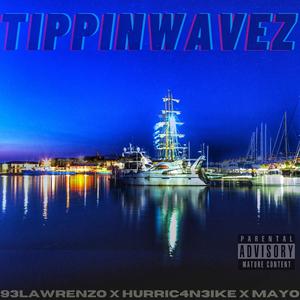 TippinWavez (feat. 93lawrenzo & Mayo)