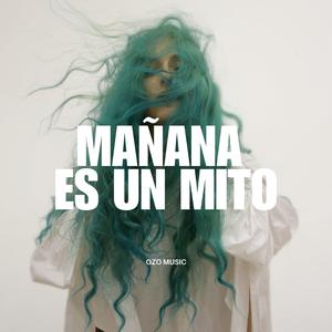 Mañana es un mito