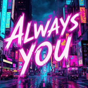 Always You