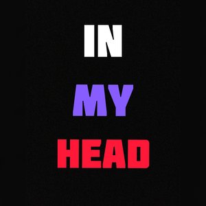 IN MY HEAD