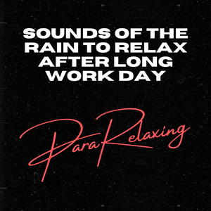 Sounds of the Rain to Relax after long work day, Pt. 3