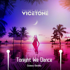 Tonight We Dance（Saviourz Bootleg）