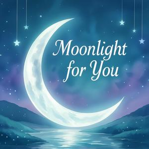 Moonlight for You