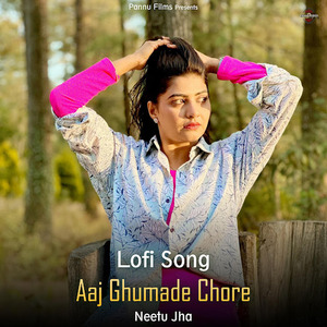 Aaj Ghumade Chore (Lofi Remix)