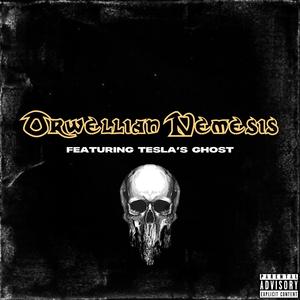 Orwellian Nemesis (feat. Tesla’s Ghost)
