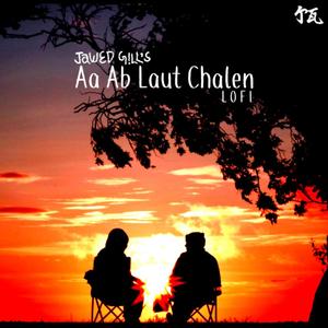 Aa Ab Laut Chalen - Lofi