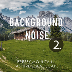 Breezy Mountain Pasture Soundscape, Pt. 3