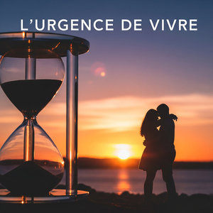 L'urgence de vivre