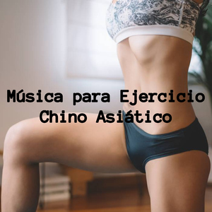 Música para Ejercicio Chino Asiático
