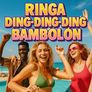 Ringa Ding-Ding-Ding-Bambolón (Bubblegum Dance)