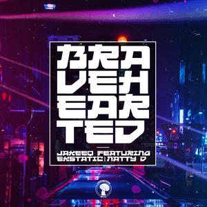 JAKEEQ (THE BREAVEHEARTED) (feat. Ekstatic DnB & Natty D)
