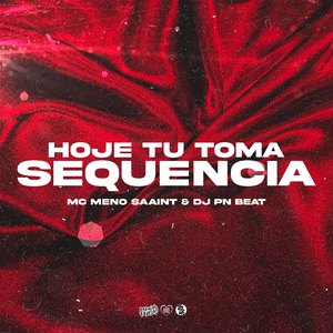 Hoje Tu Toma Sequencia