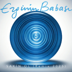 Sakin Ol (2025 Mix)