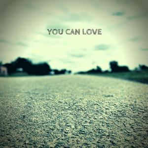 You can love