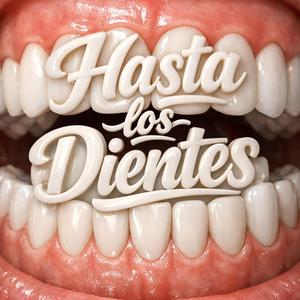 Hasta los Dientes