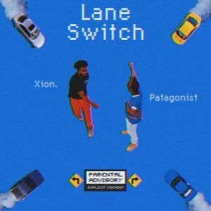 LANE SWITCH (feat. Patagonist)
