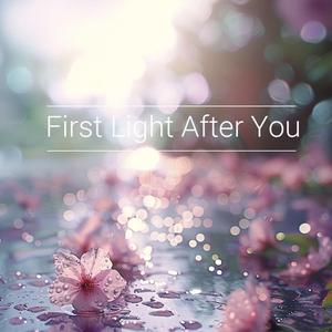 First Light After You