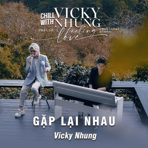 Gặp Lại Nhau (Emotional Piano) (From "Chill With Vicky Nhung, Season 1: Feeling Love")
