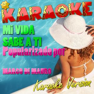 Mi Vida Sabe a Ti (Popularizado Por Marco Di Mauro) [Karaoke Version]